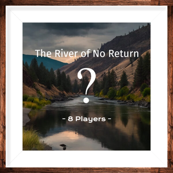 River of No Return - 8 Players